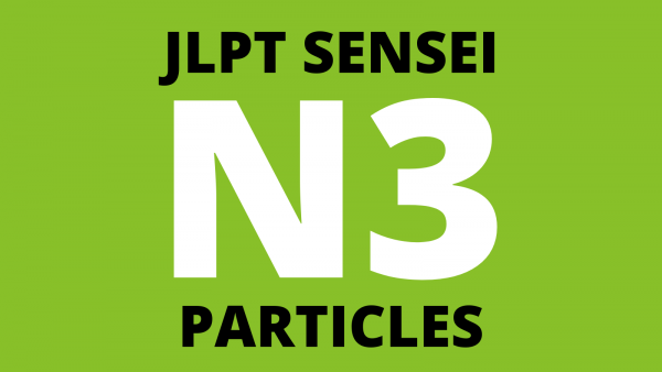 jlpt n3 particles list japanese grammar